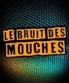 Le bruit des mouches - Le Off de Chartres - salle 1
