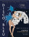 Disco Bleu - Cabaret Théâtre L'étoile bleue
