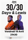 30/30 avec Dayv et Lewis - L'Appart de la Villette