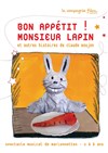 Bon appétit ! Monsieur Lapin - A La Folie Théâtre - Grande Salle