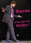 Antoine Bueno dans Antoine Bueno n'est pas un kinder ! - La Nouvelle Seine