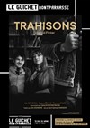 Trahisons - Guichet Montparnasse