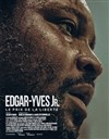 Edgar-Yves Jr : Le prix de la liberté - Documentaire - Le Grand Rex