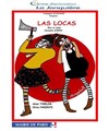 Las locas - Théâtre de La Jonquière