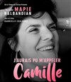 Mapie Nalbandian dans J'aurais pu m'appeler Camille - Espace Gerson