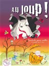 Au loup ! - La Boite à Rire