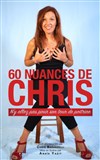 Chris Baranzelli dans 60 nuances de Chris - Théâtre Le Bout