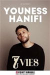 Youness Hanifi dans 7 vies - Le Troyes Fois Plus à l'ouest
