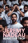 Jeremy Nadeau dans Beaucoup trop - Théâtre à l'Ouest Auray