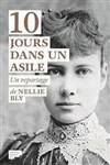 Nellie Bly, journaliste infiltrée (1864-1922) - Théâtre du Nord Ouest