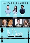 La Page Blanche : Le dîner - La Comédie de Toulouse
