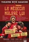 Le médecin malgré lui - Théâtre Gaîté Rive Gauche