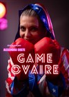 Alexandra Coste dans Game Ovaire - Théâtre Le Cours H.