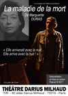 La maladie de la mort - Théâtre Darius Milhaud