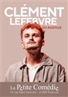 Clément Lefebvre en rodage - La Petite Comédie