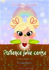 Patience Jolie Cerise - Le Repaire de la Comédie