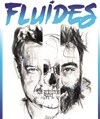Fluides - Théâtre Au coin de la Lune