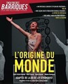 L'Origine du Monde - Théâtre des Barriques