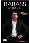 Babass dans Pas tout seul - Le Quai des Artistes