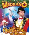 Le Grand Cirque de Noël Medrano : Fantasia | Marseille - Chapiteau Medrano à Marseille