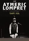 Aymeric Lompret dans Tant pis - Café théâtre de la Fontaine d'Argent