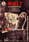 Walt, la folie Disney - Théatre du Chêne Noir - Salle John Coltrane
