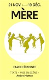 Mère - La Reine Blanche - Salle Marie Curie
