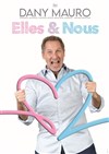 Dany Mauro dans Elles & Nous - La BDComédie