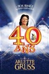 Le Cirque Arlette Gruss dans 40 ans, la tournée anniversaire | Reims - Chapiteau Arlette Gruss à Reims