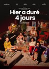 Hier a duré 4 jours - Théâtre Clavel