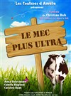 Le mec plus ultra - Café Théâtre Côté Rocher
