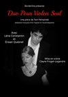 Duo Pour Violon Seul - Théâtre de L'Orme
