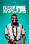 Charly Nyobé dans Plus rien ne vous choque - Le Troyes Fois Plus à l'ouest