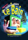 Les indésirables dans Le Bain - Salle Rameau