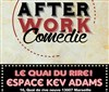 After Work Comédie - La comédie de Marseille (anciennement Le Quai du Rire)