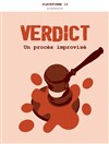 Verdict, un procès improvisé - Improvi'bar