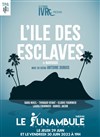 L'île des esclaves - Le Funambule Montmartre