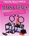 Mars & Vénus - Théâtre Le Mélo D'Amélie