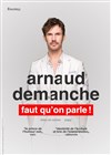 Arnaud Demanche dans Faut qu'on parle - Confidentiel Théâtre 