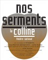 Nos Serments - Théâtre National de la Colline - Petit Théâtre