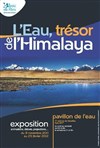 Exposition : L'eau, trésor de l'Himalaya - Pavillon de l'eau