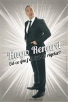 Hugo Renard dans, Est-ce que j'ai l'air de rigoler ? - Théâtre Montmartre Galabru