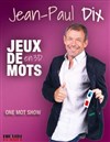 Jean-Paul Dix dans Jeux de mots - Théâtre Le Bout