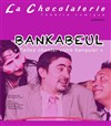 Bankabeul - La Chocolaterie