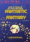 Fantastic Fantaisy, Luce et Rosalie au pays des fées - La Comédie Saint Michel - petite salle 