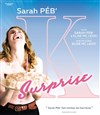 Sarah Peb dans K Surprise - Le Métropole