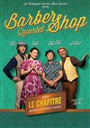 Barber shop quartet dans Le chapitre spectacle d'humour musical - Essaïon-Avignon