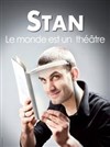 Stan dans Le monde est un théâtre - La Nouvelle Seine
