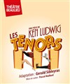 Les Ténors - Théâtre Beaulieu