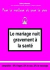 Le mariage nuit gravement à la santé - La Comédie de Nice